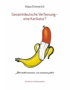 Gesamtdeutsche Verfassung - eine Karikatur? - Emmerich, Klaus