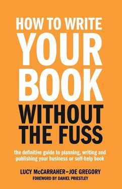 How To Write Your Book Without The Fuss - McCarraher, Lucy; Gregory, Joe