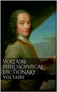 Voltaire's Philosophical Dictionary (eBook, ePUB) - Voltaire