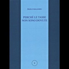 Perché le tasse non sono dovute (eBook, PDF) - Maleddu, Paolo