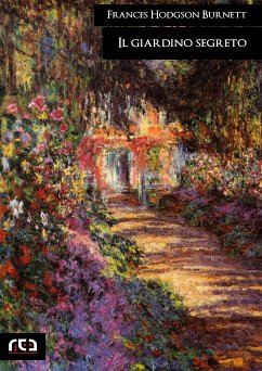 Il giardino segreto (eBook, ePUB) - Hodgson Burnett, Frances