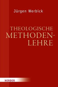 Theologische Methodenlehre (eBook, PDF) - Werbick, Jürgen