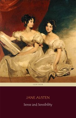 Sense and Sensibility (Centaur Classics) (eBook, ePUB) - Austen, Jane; Austen, Jane; Classics, Centaur