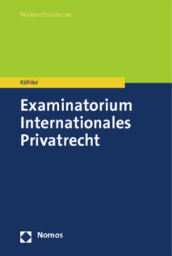 Examinatorium Internationales Privatrecht - Köhler, Andreas