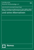 Das Unternehmensstrafrecht und seine Alternativen