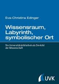 Wissensraum, Labyrinth, symbolischer Ort