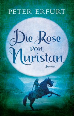 Die Rose von Nuristan (eBook, ePUB) - Erfurt, Peter