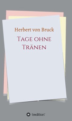 Tage ohne Tränen (eBook, ePUB) - Bruck, Herbert von