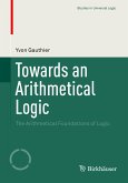 Towards an Arithmetical Logic (eBook, PDF)