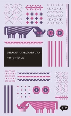 Two Essays (eBook, ePUB) - Nirwan Ahmad Arsuka, Nirwan Ahmad Arsuka