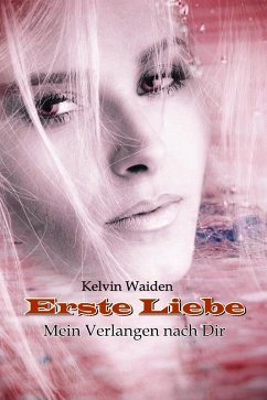 Erste Liebe (eBook, ePUB) - Waiden, Kelvin