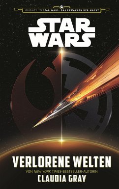 Star Wars: Verlorene Welten / Journey to Star Wars: Das Erwachen der Macht Bd.3 (eBook, ePUB) - Gray, Claudia