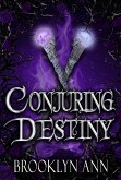 Conjuring Destiny (Brides of Prophecy, #3) (eBook, ePUB) Conjuring Destiny (Brides of Prophecy, #3) (eBook, ePUB)