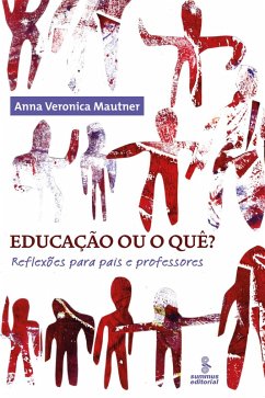Educação ou o quê? (eBook, ePUB) - Mautner, Anna Veronica