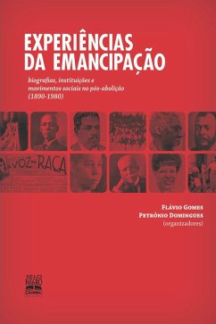 Experiências da emancipação (eBook, ePUB) - Albuquerque, Wlamyra; Moreira, Paulo Roberto Staudt; Loner, Beatriz Ana; Viana, Elizabeth do Espírito Santo; da Silva, Joselina; Kössling, Karin Sant'Anna; Nunes, Karla Leonora Dahse; Butler, Kim D.; Leal, Maria das Graças de Andrade; Gregório, Maria do Carmo; Mitchel, Michael