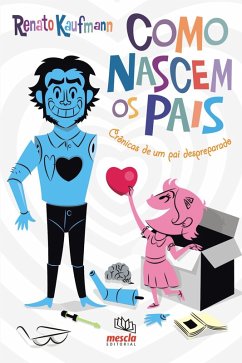 Como nascem os pais (eBook, ePUB) - Kaufmann, Renato