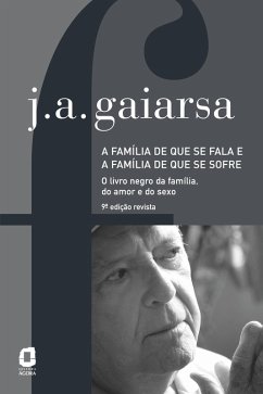 A família de que se fala e a família de que se sofre (eBook, ePUB) - Gaiarsa, José Ângelo
