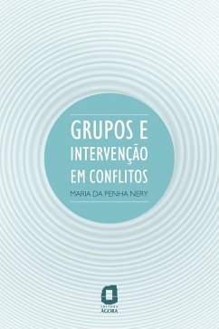 Grupos e intervenção em conflitos (eBook, ePUB) - Nery, Maria da Penha