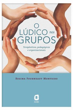 O lúdico nos grupos (eBook, ePUB) - Monteiro, Regina Fourneaut