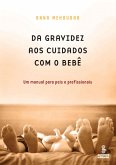 Da gravidez aos cuidados com o bebê (eBook, ePUB)