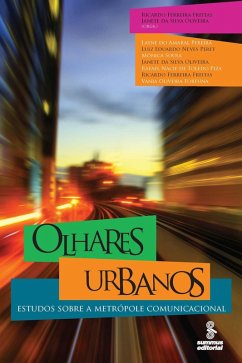 Olhares urbanos (eBook, ePUB) - Oliveira, Janete da Silva; Fortuna, Vania Oliveira; Piza, Rafael Nacif de Toledo; Sousa, Mônica; Peret, Luiz Eduardo Neves; Pereira, Layne do Amaral