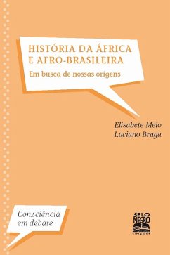 História da África e afro-brasileira (eBook, ePUB) - Melo, Elisabete; Braga, Luciano