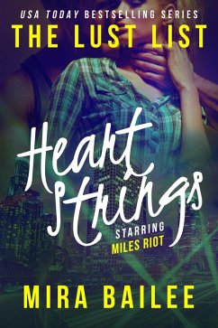 Heart Strings (The Lust List: Miles Riot #1) (eBook, ePUB) - Bailee, Mira; Raines, Nova