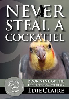 Never Steal a Cockatiel (Leigh Koslow Mystery Series, #9) (eBook, ePUB) - Claire, Edie