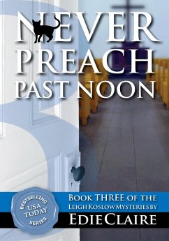 Never Preach Past Noon (Leigh Koslow Mystery Series, #3) (eBook, ePUB) - Claire, Edie