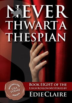 Never Thwart a Thespian (Leigh Koslow Mystery Series, #8) (eBook, ePUB) - Claire, Edie
