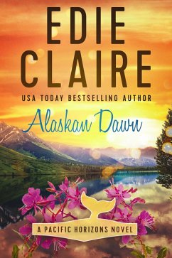 Alaskan Dawn (Pacific Horizons, #1) (eBook, ePUB) - Claire, Edie