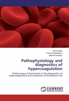 Pathophysiology and diagnostics of hypercoagulation - Lipets, Elena;Ataullakhanov, Fazoil;Panteleev, Mikhail