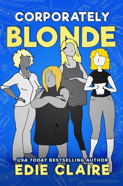 Corporately Blonde (Original Title: Work, Blondes. Work!) (eBook, ePUB)