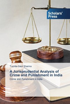 A Jurisprudential Analysis of Crime and Punishment in India - Gaur Sharma, Tushita