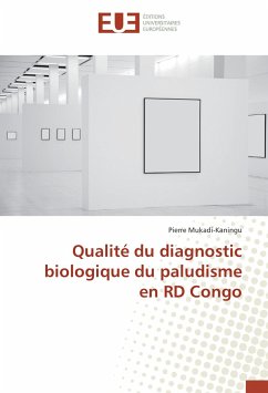 Qualité du diagnostic biologique du paludisme en RD Congo - Mukadi-Kaningu, Pierre