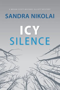 Icy Silence (Megan Scott/Michael Elliott Mystery, #3) (eBook, ePUB) - Nikolai, Sandra