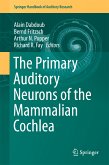 The Primary Auditory Neurons of the Mammalian Cochlea (eBook, PDF)