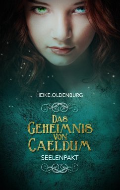 Das Geheimnis von Caeldum - Oldenburg, Heike