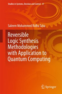 Reversible Logic Synthesis Methodologies with Application to Quantum Computing (eBook, PDF) - Ridha Taha, Saleem Mohammed