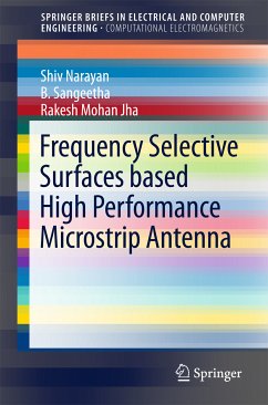 Frequency Selective Surfaces based High Performance Microstrip Antenna (eBook, PDF) - Narayan, Shiv; Sangeetha, B.; Jha, Rakesh Mohan