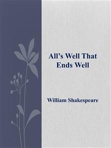 All’s Well That Ends Well (eBook, ePUB) - Shakespeare, William