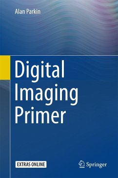 Digital Imaging Primer (eBook, PDF) - Parkin, Alan