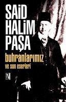 Buhranlarimiz ve Son Eserleri - Halim Pasa, Said