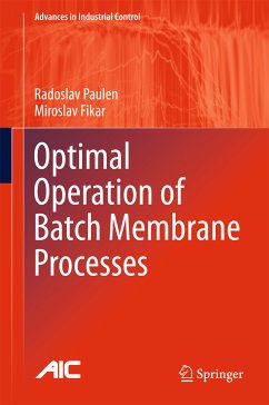 Optimal Operation of Batch Membrane Processes (eBook, PDF) - Paulen, Radoslav; Fikar, Miroslav
