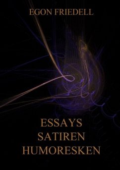 Essays, Satiren, Humoresken - Friedell, Egon