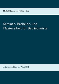 Seminar-, Bachelor- und Masterarbeit für Betriebswirte - Becker, Mechtild;Hänle, Michael