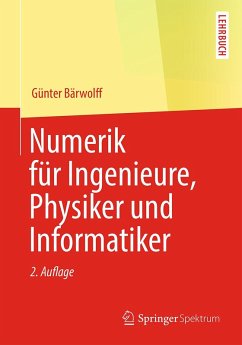 Numerik für Ingenieure, Physiker und Informatiker (eBook, PDF) - Bärwolff, Günter