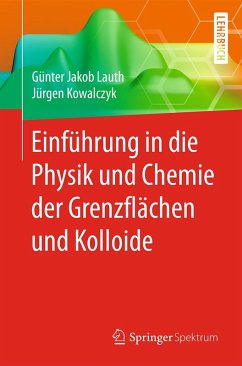 Einführung in die Physik und Chemie der Grenzflächen und Kolloide (eBook, PDF) - Lauth, Günter Jakob; Kowalczyk, Jürgen