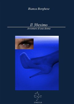 Il 30esimo (eBook, ePUB) - Borghese, Bianca