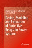 Design, Modeling and Evaluation of Protective Relays for Power Systems (eBook, PDF)